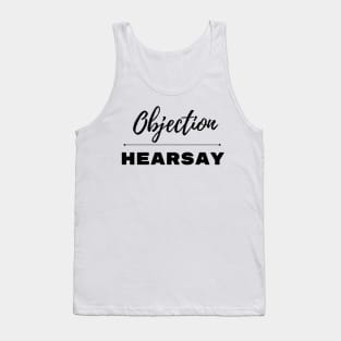 Objection hearsay Tank Top